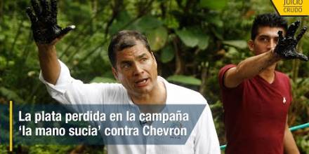 La plata perdida en la campaña ‘la mano sucia’ contra Chevron en Ecuador  