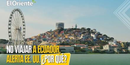 ¿Por qué EE. UU. recomienda no visitar Ecuador?