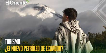 Qué el turismo reemplace el petróleo y la minería en Ecuador ¿un disparate? 